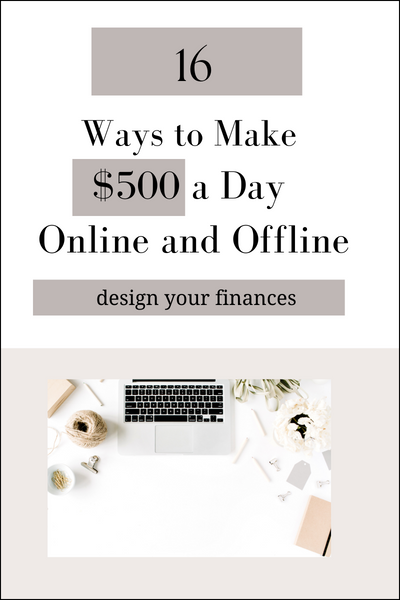 16 Easy and Profitable Ways to Make $500 a Day