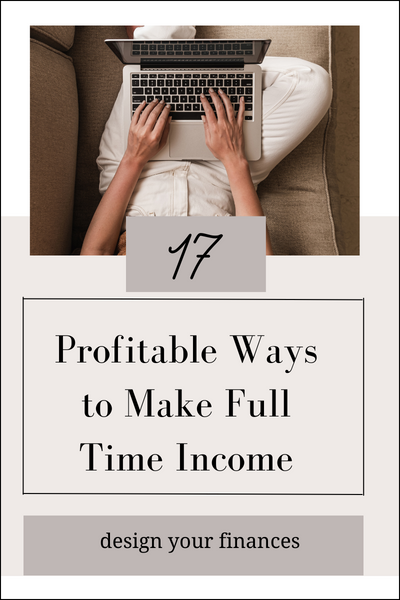 17 Effective Ways to Make Full Time Income